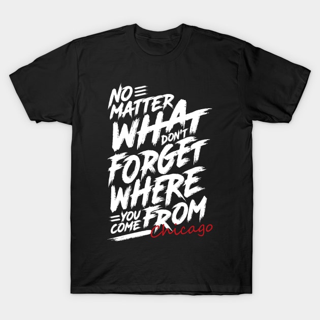 Where You Come From Chicago T-Shirt by iSoulated Designs